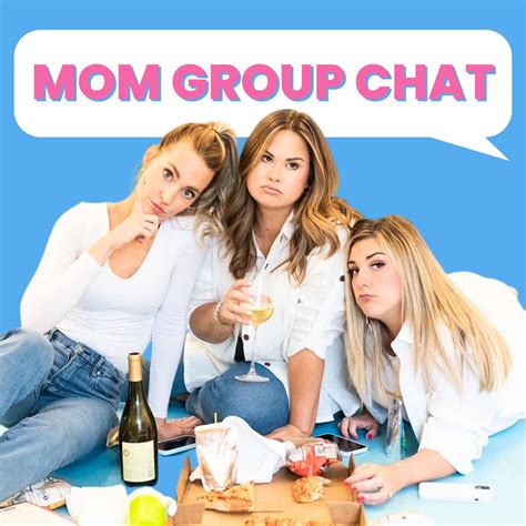 Mom's Group Chat .